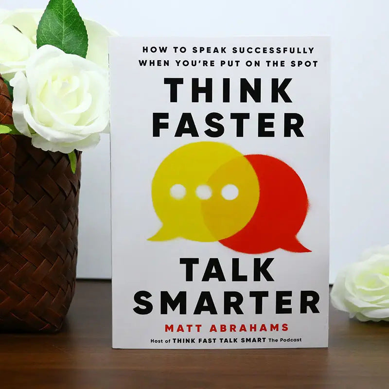 Think Faster Talk Smarter Matt Abrahams