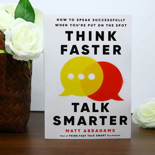 Think Faster Talk Smarter Matt Abrahams